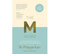 The M Word : Everything You Need to Know About the Menopause