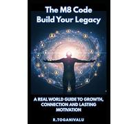 The M8 Code: Build Your Legacy-Turn Struggles Into Strength, Fear Into Fuel, and Goals Into Reality