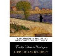 The Maamtrasna massacre : impeachment of the trials