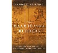 The Maamtrasna Murders: Language, Life and Death in Nineteenth-Century Ireland