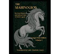 The Mabinogion: Large Print Edition: Volume I of II