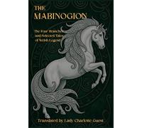 The Mabinogion: The Four Branches and Selected Tales of Welsh Legend