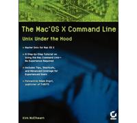 The Mac OS X Command Line: Unix Under the Hood