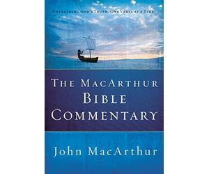 The MacArthur Bible Commentary: Unleashing God's Truth, One verse at a time