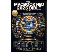 The Macbook Neo 2026 Bible 3 in1 2026 Illustrated Guide: Master macOS Tahoe 26, Apple Intelligence & Siri with Step-by-Step Tutorials, Real-World Workflows & a Quick Reference for Beginners &Seniors