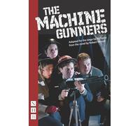 The Machine Gunners (NHB Modern Plays) (NHB Classic Plays)