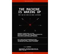 The Machine is Waking Up: They Had No Idea We Were Listening