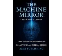 The Machine Mirror: Cinematic Edition: 1
