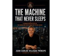 THE MACHINE THAT NEVER SLEEPS: A Human Perspective on the World We Live In and the Future Ahead: 6 (La Tercera Mente. Conversaciones para Mentes Inquietas)