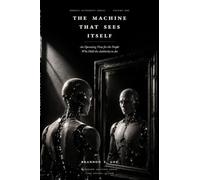 The Machine That Sees Itself: An Operating View for the People Who Hold the Authority to Act: 1 (Honest Authority)