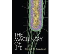 David S. Goodsell – The Machinery of Life – Hardcover (2010)