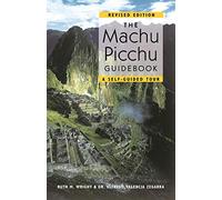 The Machu Picchu Guidebook: A Self-Guided Tour