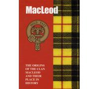 The MacLeod : The Origins of the Clan MacLeod and Their Place in History