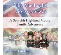 The MacLuchs Go to Norway: A Scottish Highland Mouse Family Adventure (The MacLuchs' Adventure Series)