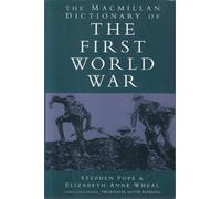 The Macmillan Dictionary of The First World War