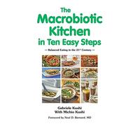 The Macrobiotic Kitchen in Ten Easy Steps