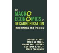 The Macroeconomics of Decarbonisation: Implications and Policies