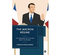 The Macron Régime: The Ideology of the New Right in France