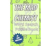 The Mad Chemist: chemistry word search puzzle book _6x9_132 pages