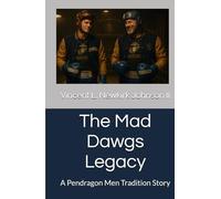 The Mad Dawgs Legacy: A Pendragon Men Tradition Story