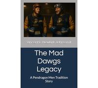 The Mad Dawgs Legacy: A Pendragon Men Tradition Story
