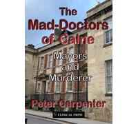 The Mad-Doctors of Calne: Mayors and Murderer
