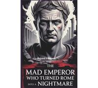 The Mad Emperor Who Turned Rome Into a Nightmare: The Shocking Story of Caligula’s Reign and the Legacy of Terror He Left Behind
