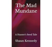 The Mad Mundane: A Hunter's Seed Tale (Hunter's Seed Tales)