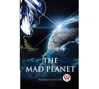 The Mad Planet