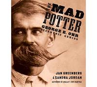 The Mad Potter: George E. Ohr, Eccentric Genius