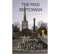 The Mad Reptonian: A True Story