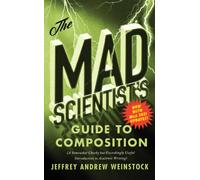 The Mad Scientist’s Guide to Composition - MLA 2021 Update