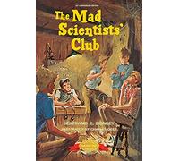 The Mad Scientists' Club: 1 (Mad Scientist Club)