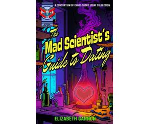 The Mad Scientist's Guide to Dating