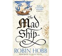 Robin Hobb – The Mad Ship – The Liveship Traders: Book 2