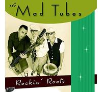 The Mad Tubes - Rockin' Roots