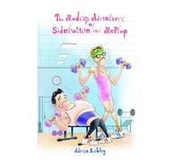 The Madcap Adventures of Sidebottom and McPlop: A collection of eight laugh-out-loud short stories about the antics of the two renowned half-wits, ... McPlop.: 3 (The Sidebottom and McPlop Series)