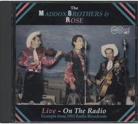 The Maddox Brothers & Rose - Live on the Radio: Excerpts from 1953 Radio Broadcasts