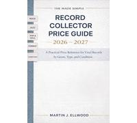 The Made Simple Record Collector Price Guide 2026 - 2027: A Practical Price Reference for Vinyl Records Across Genres, Formats, and Conditions