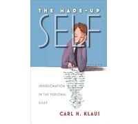 The Made-Up Self: Impersonation in the Personal Essay