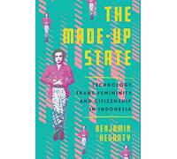 The Made-Up State: Technology, Trans Femininity, and Citizenship in Indonesia