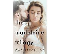 The Madeleine Trilogy: The complete erotic epic
