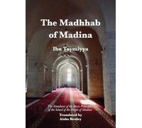 The Madhhab of Madina: The Soundness of the Basic Principles of the School of the People of Madina