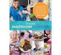 The Madhouse Cookbook: Delicious Recipes for the Busy Family Kitchen