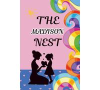The Madison Nest: A Mother and Daughter Activity Journal to Spark Heartfelt Conversations, Create Lasting Memories, and Strengthen Your Bond