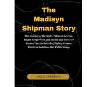 The Madisyn Shipman Story: The Journey of the Multi-Talented Actress, Singer-Songwriter, and Model, and How Her Recent Venture into the Playboy Creator Platform Redefines Her Public Image