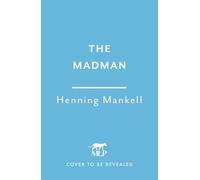 The Madman: A rediscovered classic from the multi-million copy bestselling author of the Wallander series