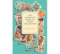 The Madman's Guide to Stamp Collecting