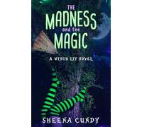 The Madness and the Magic: A Witch Lit Novel: 1 (Madness and Magic series)