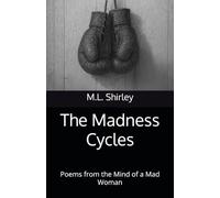 The Madness Cycles: Poems from the Mind of a Mad Woman (Lost in Madness)